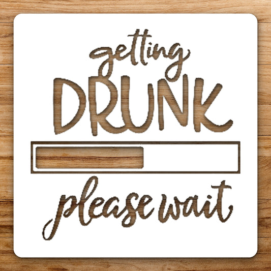 Displaying Getting Drunk And Please Wait reusable Mylar wall painting stencil