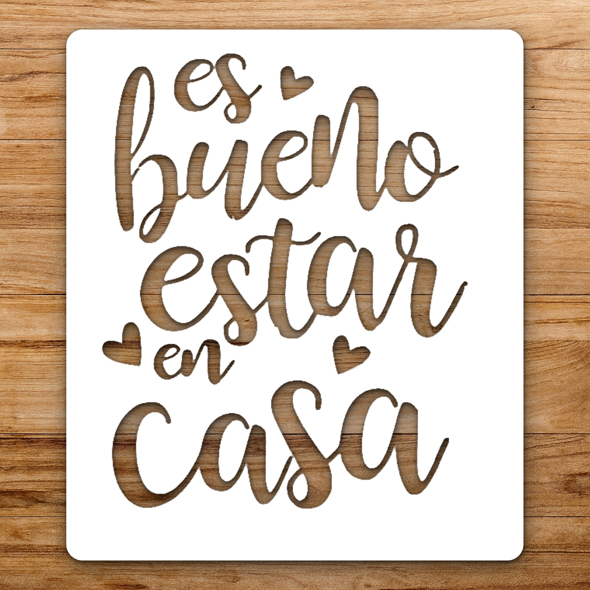 Features The Words Es Bueno Estar reusable Mylar wall painting stencil