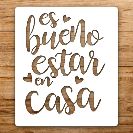 Features The Words Es Bueno Estar reusable Mylar wall painting stencil